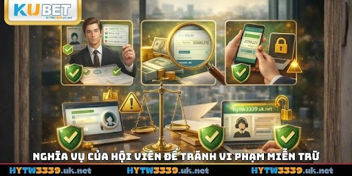 Nghĩa vụ của hội viên để tránh vi phạm miễn trừ